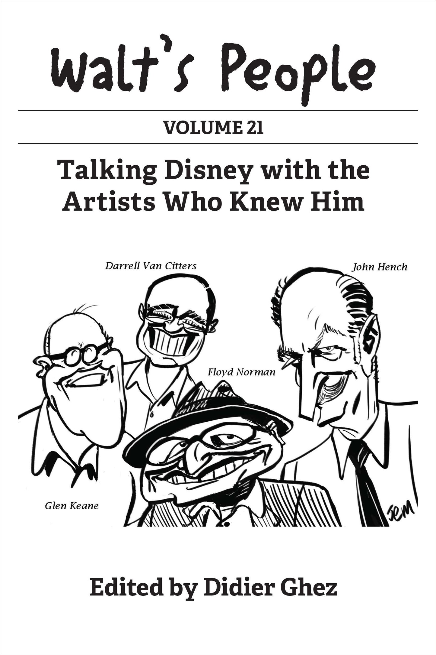 Walt's People: Volume 21: Talking Disney with the Artists Who Knew Him