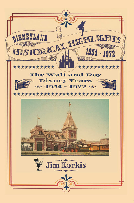 Disneyland Historical Highlights - The Walt and Roy Disney Years  1954-1972