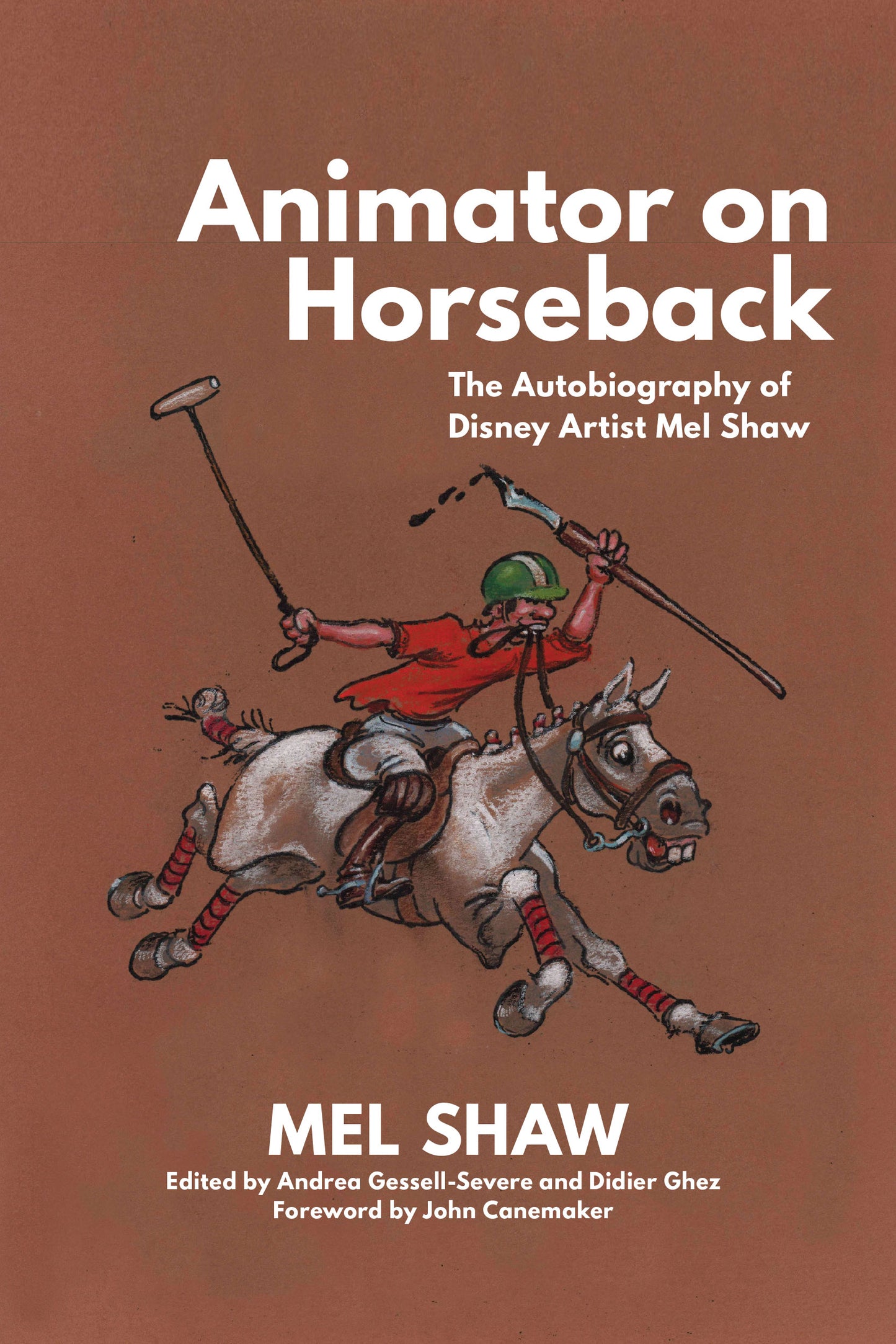 Animator on Horseback: The Autobiography of Disney Artist Mel Shaw