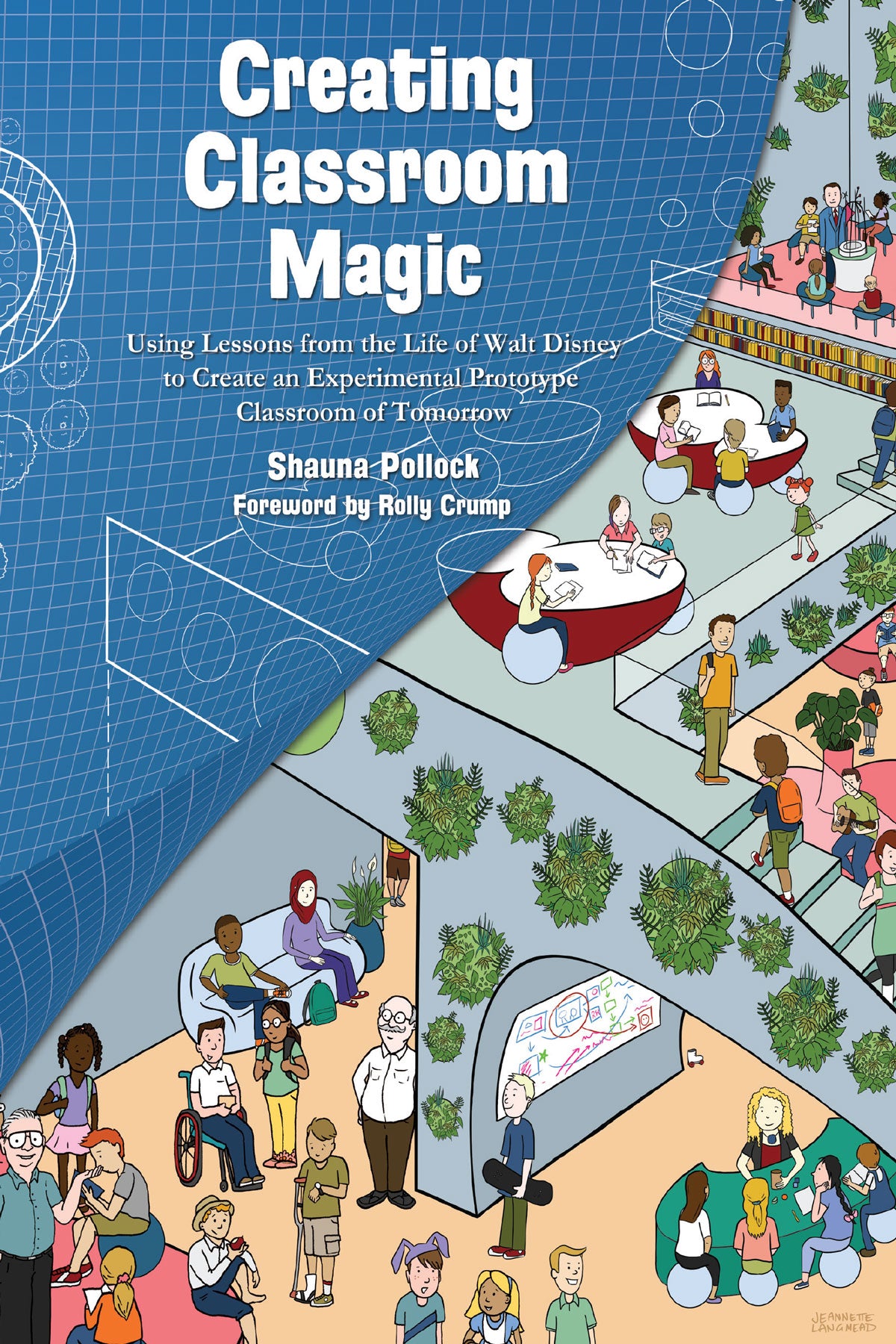 Creating Classroom Magic: Using Lessons from the Life of Walt Disney to Create an Experimental Prototype Classroom of Tomorrow