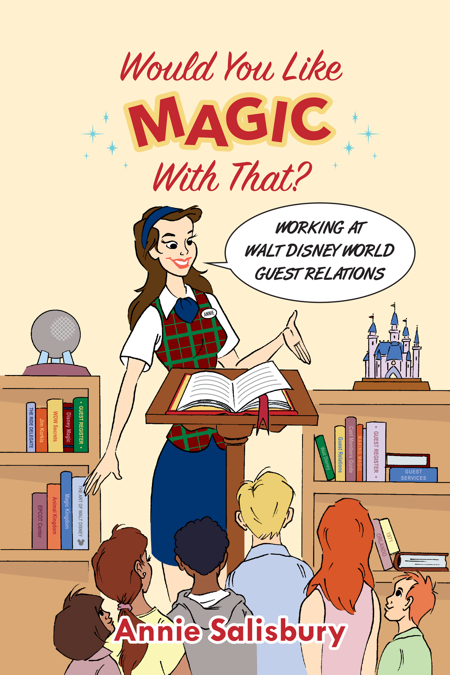 Would You Like Magic with That?: Working at Walt Disney World Guest Relations