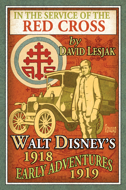 In the Service of the Red Cross: Walt Disney's Early Adventures: 1918-1919