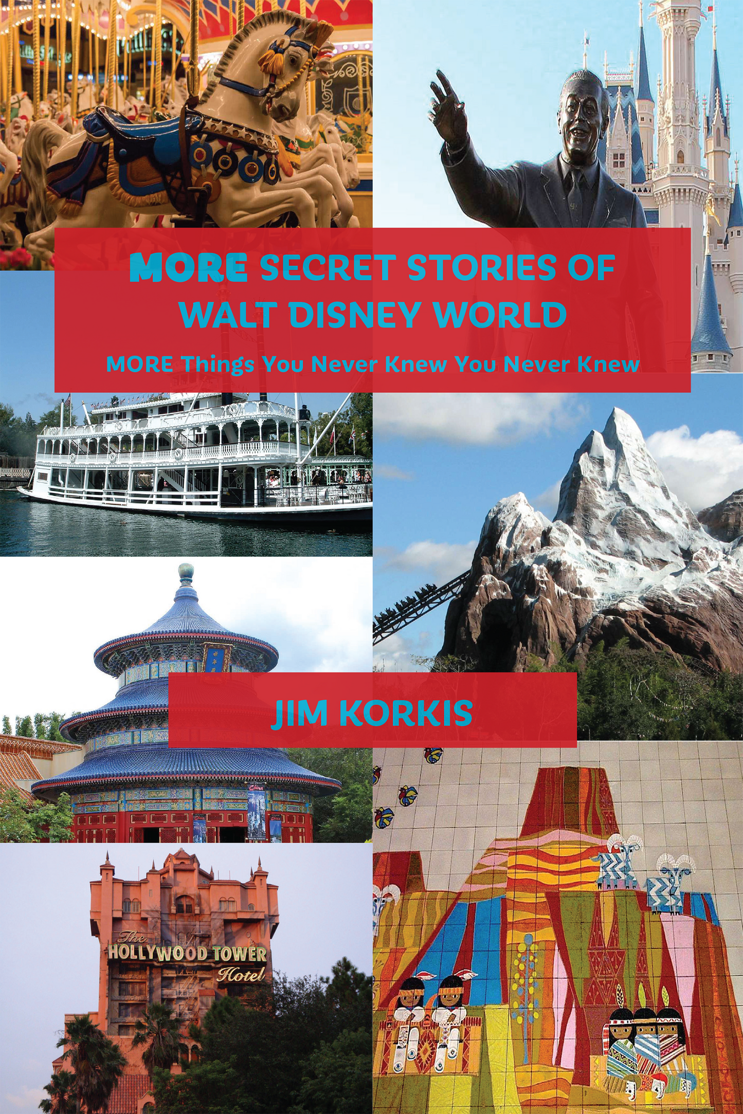 More Secret Stories of Walt Disney World: More Things You Never Knew You Never Knew