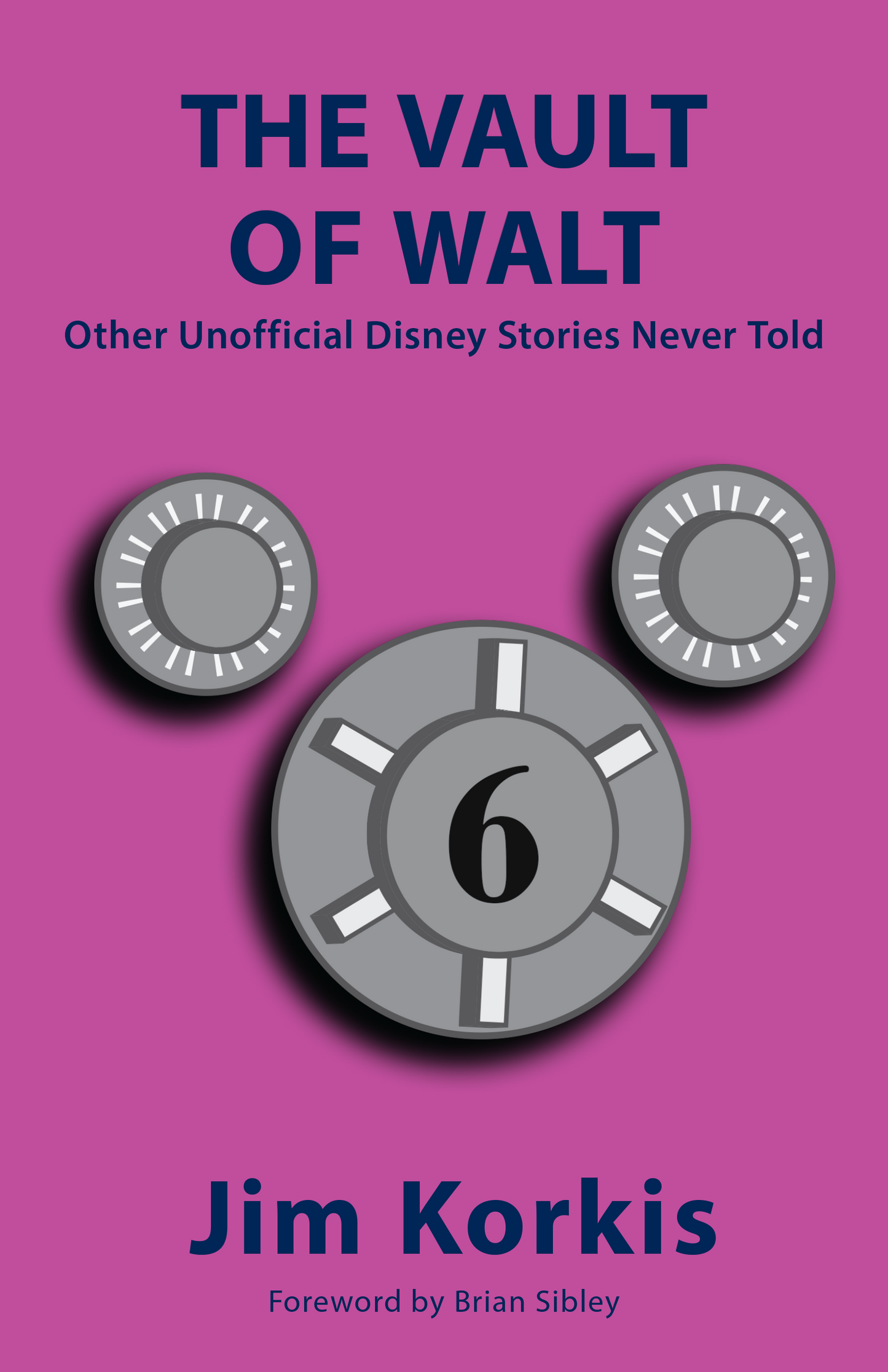 The Vault of Walt: Volume 6: Other Unofficial Disney Stories Never Told